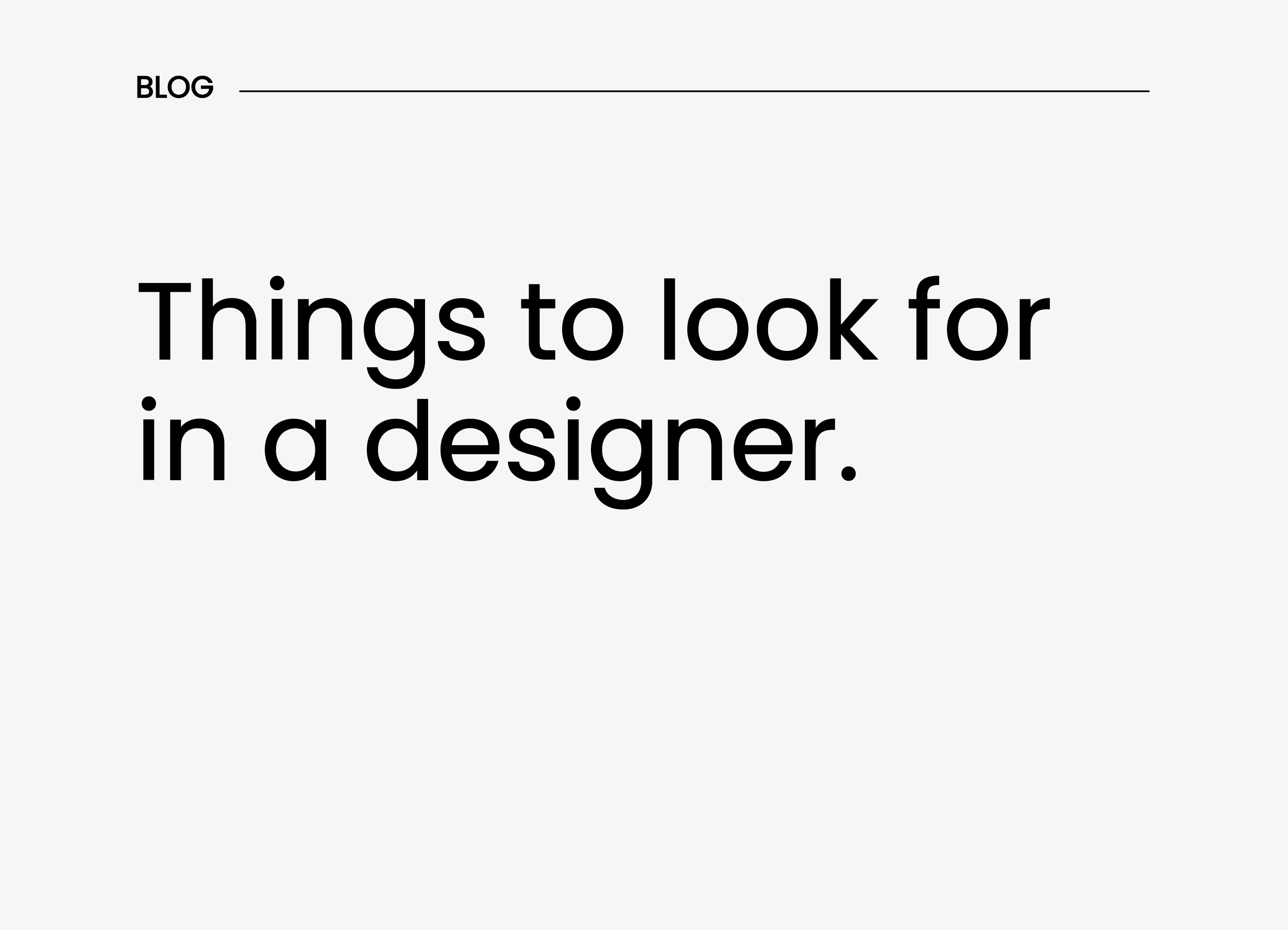 Things to look for in a designer