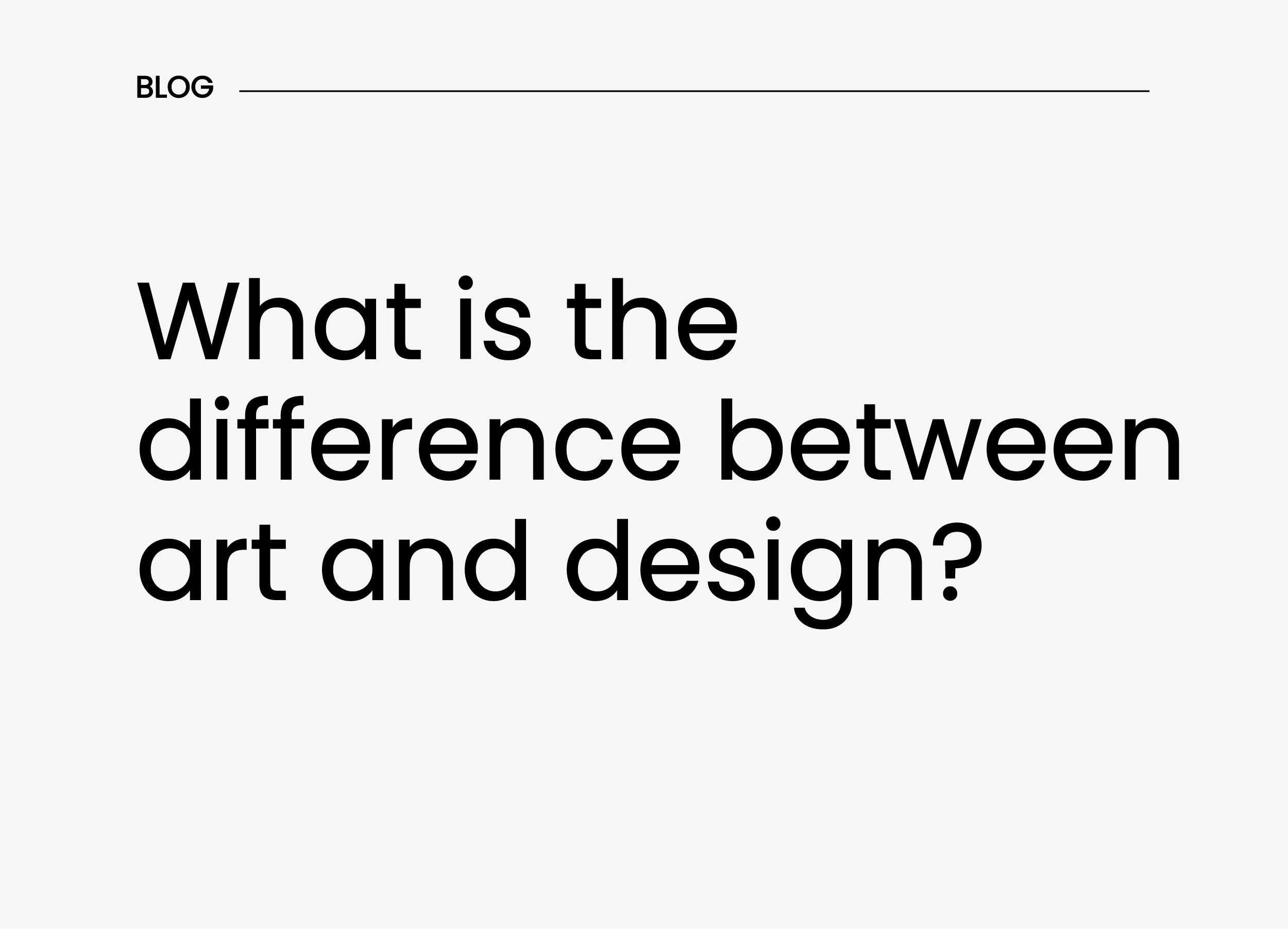 What is the difference between art and design?