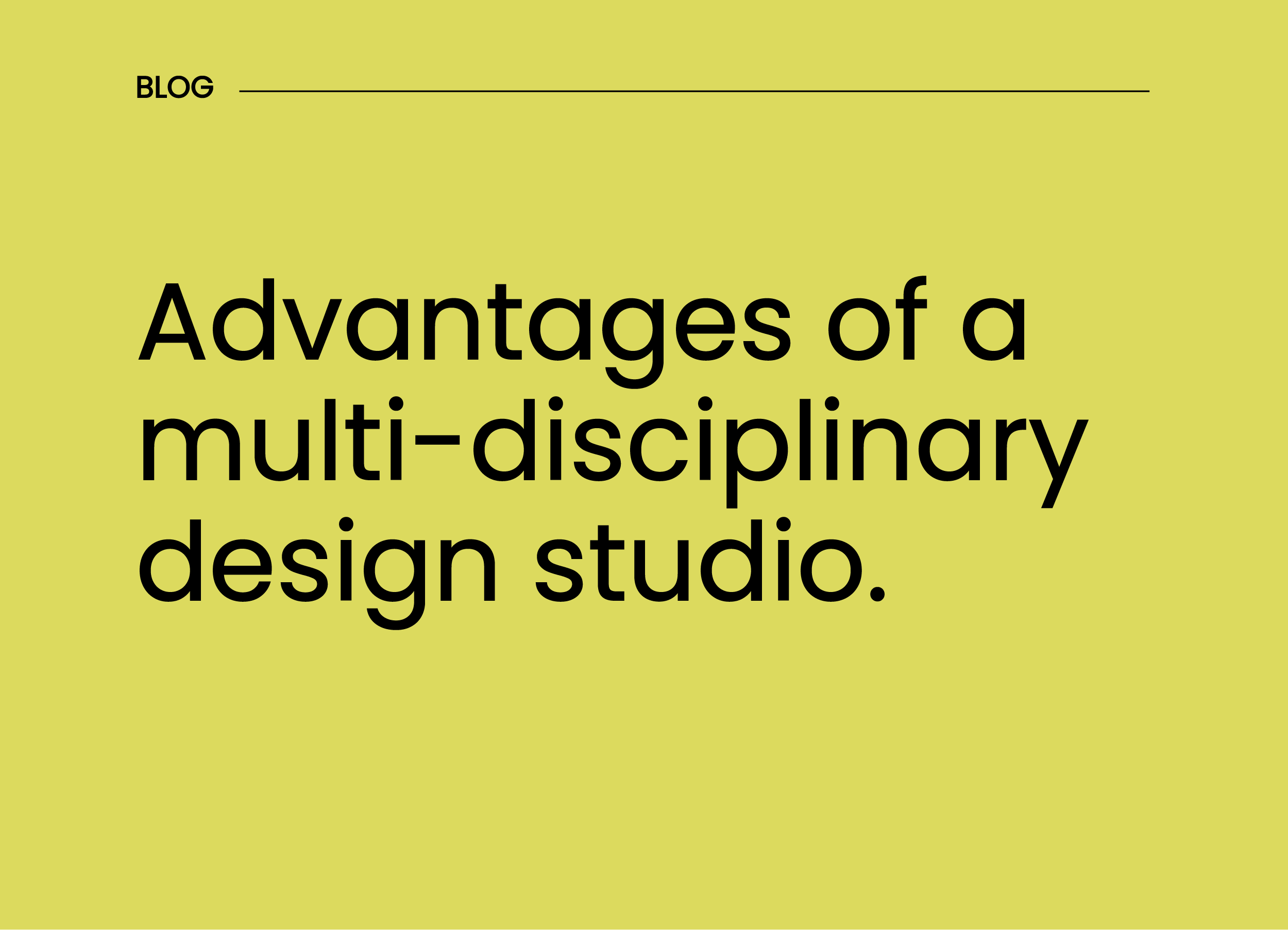 Why is it fruitful in the long run to engage a multi-disciplinary design studio?